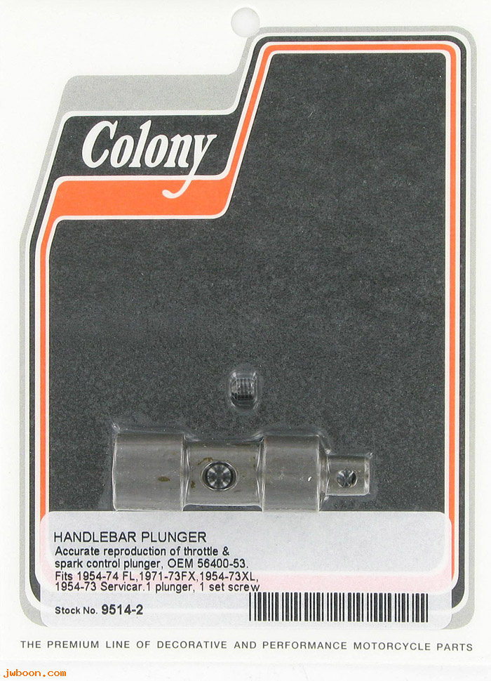 C 9514-2 (56400-53): Handlebar plunger,FL,XL 54-74.FX 71-73.Topper.Ranger.Bobcat .Scat